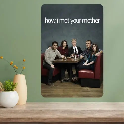 How I Met Your Mother Metal TV Poster Sign – Aluminum Wall Art