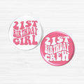 21st Birthday Girl & Crew Button Pins – Funny Pink Party Gift
