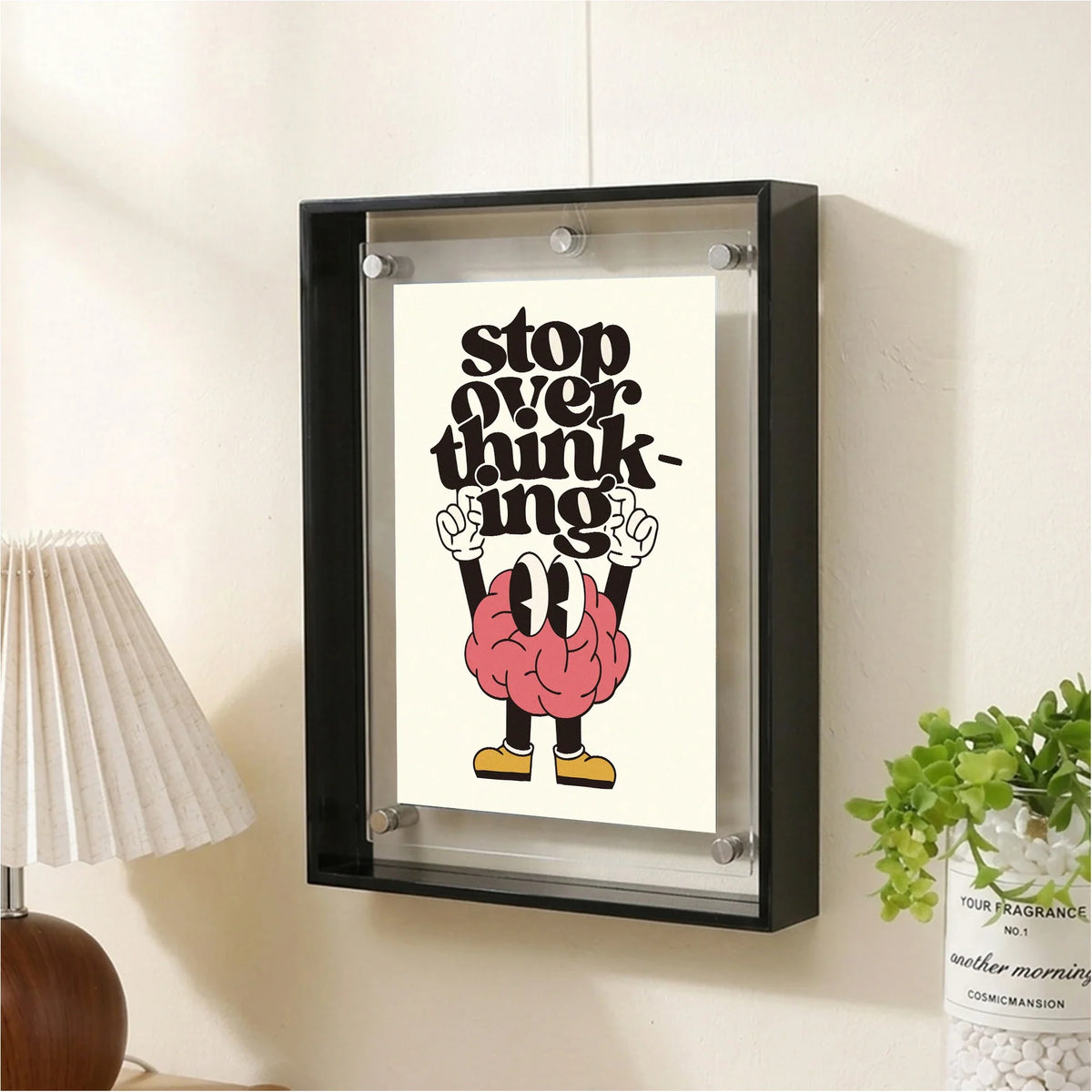 "Stop Overthinking" Acrylic Poster Frame | Wall Decor