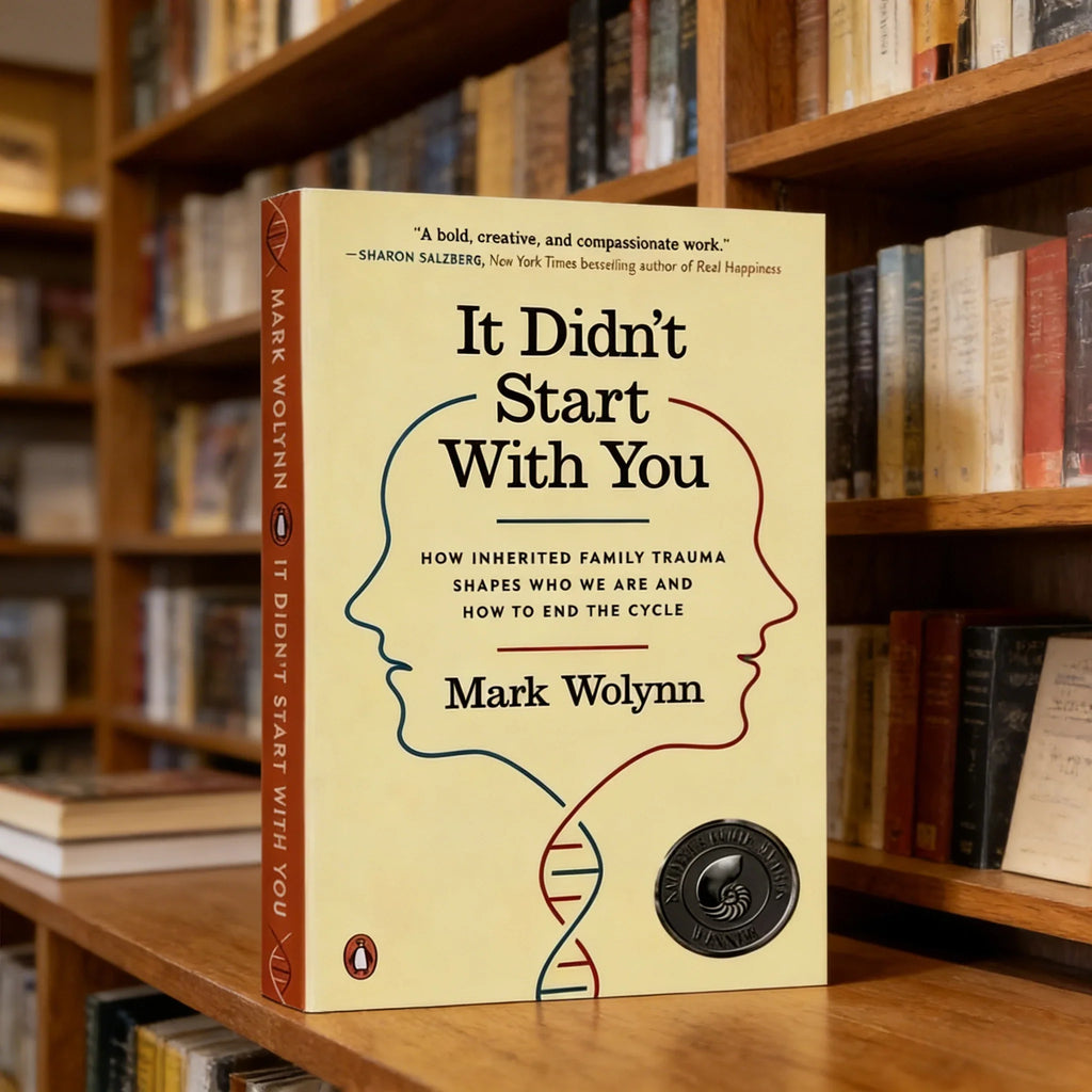 It Didn't Start You Mark Wolynn How Inherited Family Trauma Shapes
