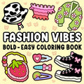 Fashion Vibes Bold Easy Coloring Book Adults Teens 52 Pages Stress
