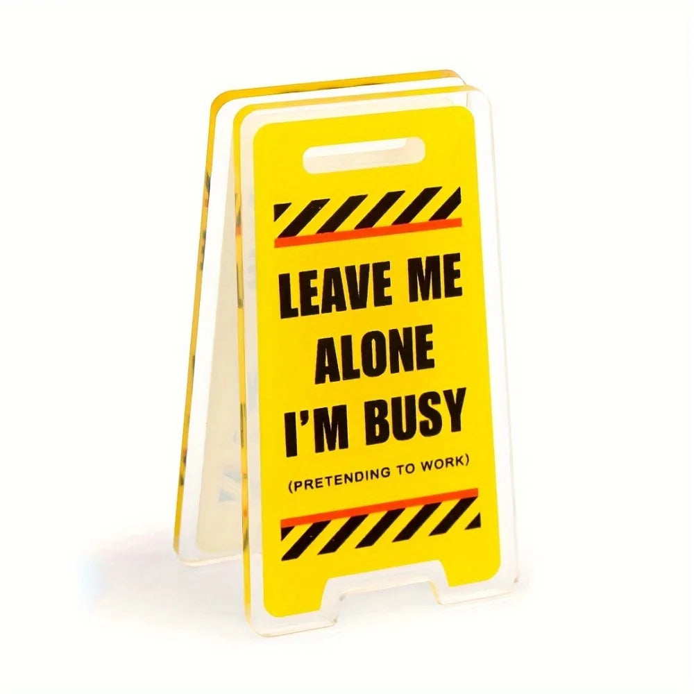 Acrylic Desk Sign Leave Me Alone I'm Busy Humorous Office Decor