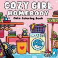Cozy Girl Homebody Cute Coloring Book Stress Relief Art Drawing