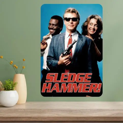 Sledge Hammer! TV Show Aluminum Metal Wall Sign | Retro Decor