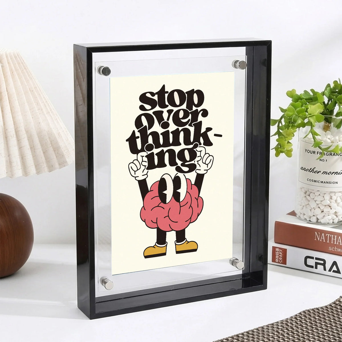 "Stop Overthinking" Acrylic Poster Frame | Wall Decor