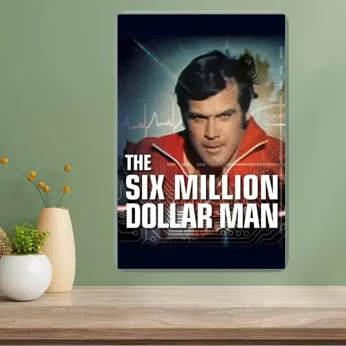 Six Million Dollar Man Metal TV Show Poster Sign | Retro Decor