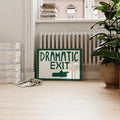 Funny Dramatic Exit Dark Green Canvas Wall Art Poster Print