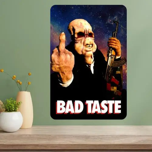 Bad Taste Classic Movie Metal Poster Sign | Retro Wall Art
